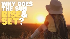 Why Does the Sun Rise and Set?