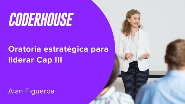 Oratoria estratégica para liderar Cap III