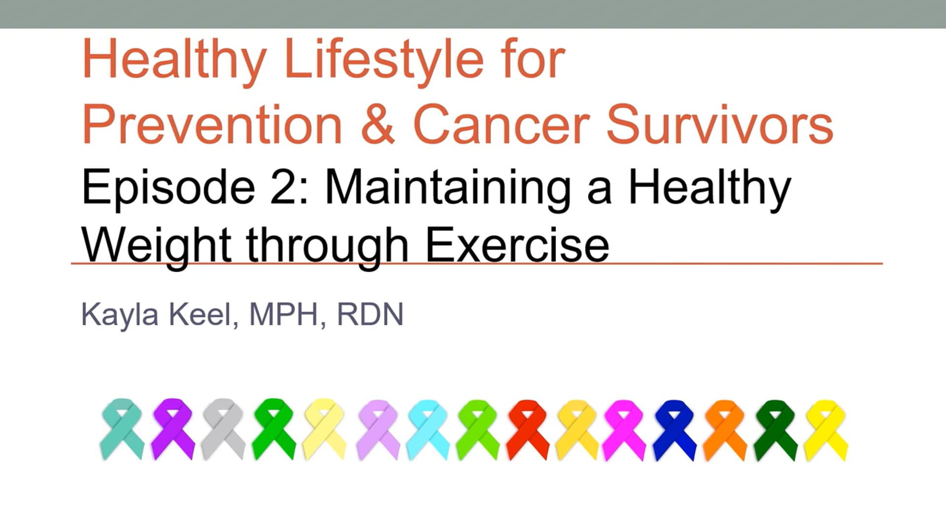 Oncology Nutrition Series - Episode 2: Healthy Lifestyle for Prevention & Cancer Survivors - Physical Activity