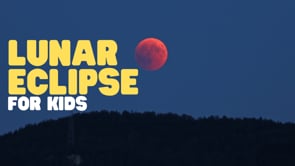 Lunar Eclipse for Kids