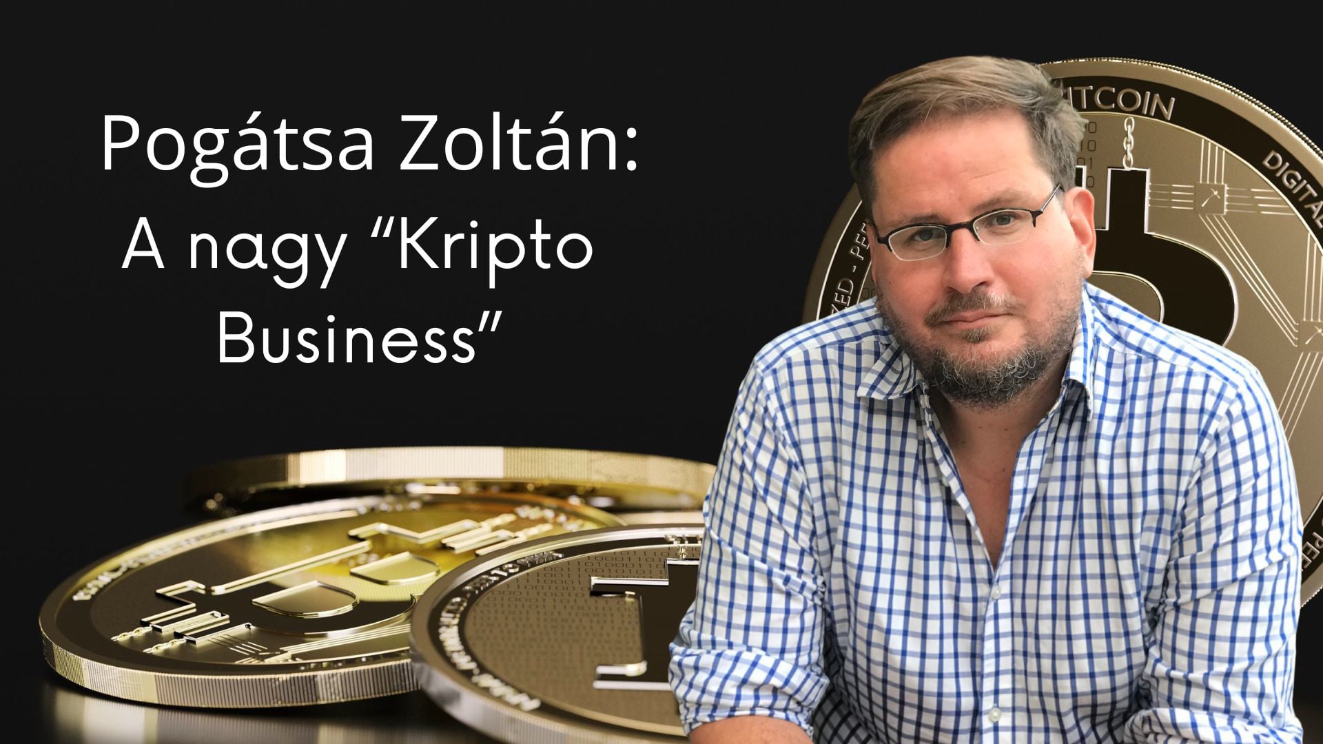 Dr. Pogátsa Zoltán:A nagy "Kripto Business"