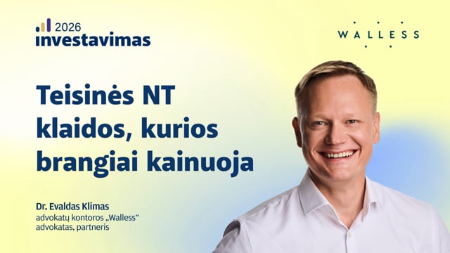 Dažniausios teisinės klaidos, kurios brangiai kainuoja. Praktiniai patarimai NT investuotojams, savininkams, nuomotojams