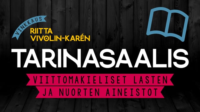Tarinasaalis 2025: Riitta Vivolin-Karén – Viittomakieliset lasten ja nuorten aineistot