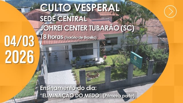 Capa do vídeo do “Culto Vesperal | Sede Central / Johrei Center Tubarão (SC) - 04/03/2026”.