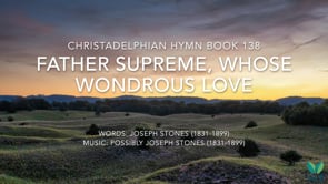 Hymn 138 - Father Supreme, whose wondrous love