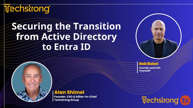 The Hybrid Identity Crisis: Bob Bobel on Securing the Transition from Active Directory to Entra ID