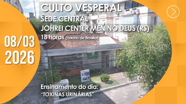 Capa do vídeo do “Culto Vesperal | Sede Central / Johrei Center Menino Deus (RS) - 08/03/2026”.