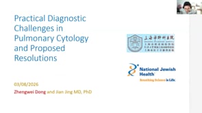 Practical Diagnostic Challenges in Pulmonary Cytology and Proposed Resolutions (Dr. Jian Jing)
