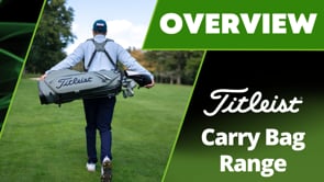 Titleist Carry Bag Range - Which one?
