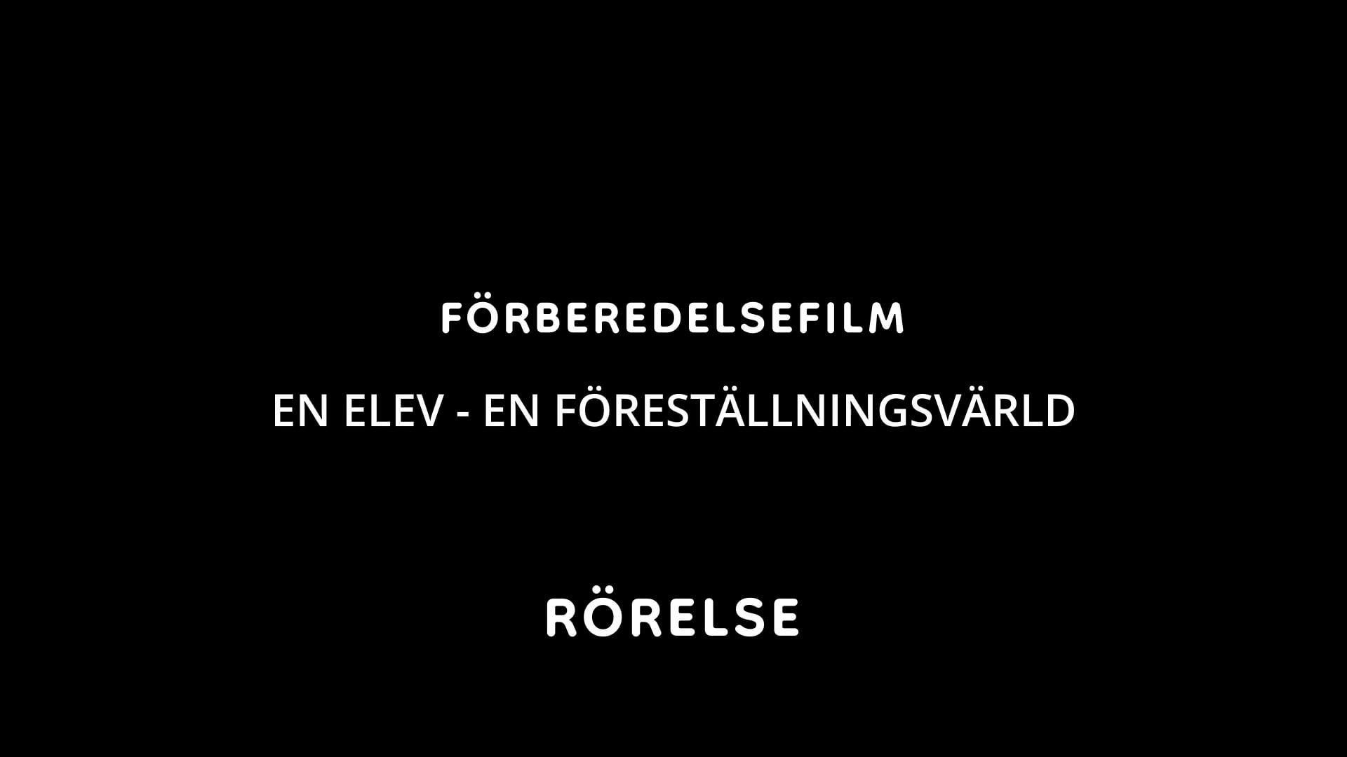 Förberedelsematerial! EN ELEV - RÖRELSE