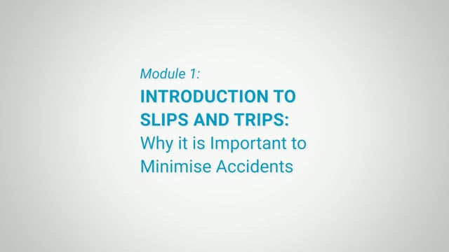 Module 01: Introduction to Slips and Trips: Why it is Important to Minimise Accidents - Video Thumbnail