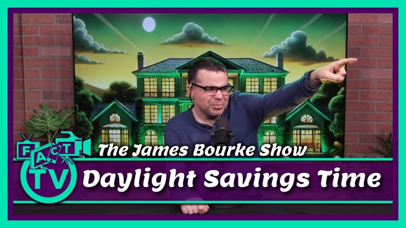 The James Bourke Show: Daylight Savings Time | FACT TV | Falls Area ...