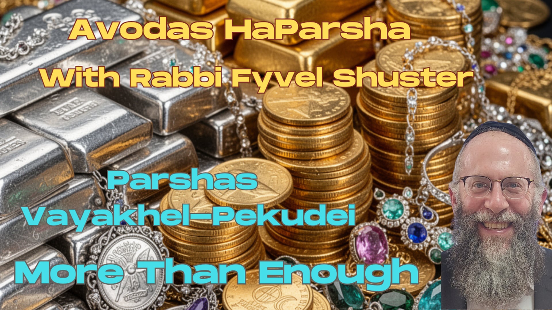 More Than Enough - Avodas HaParsha Parshas Vayakhel-Pikudei