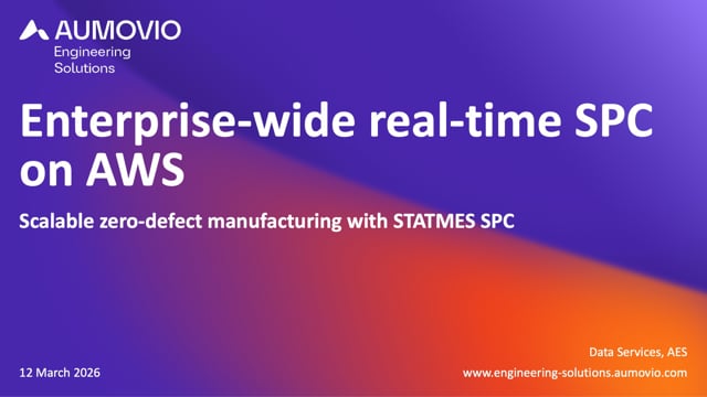 Enterprise-wide real-time SPC on AWS: Scalable zero-defect manufacturing with STATMES