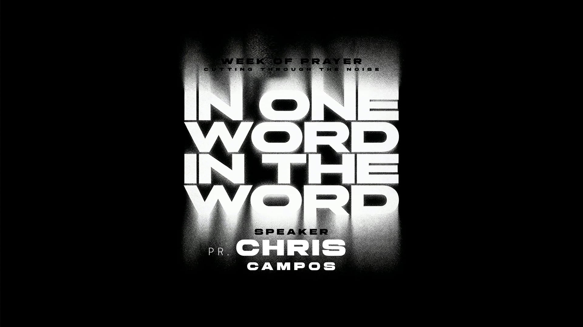 Week of Prayer - In One Word, In THE WORD // 'Truth' (Chris Campos)