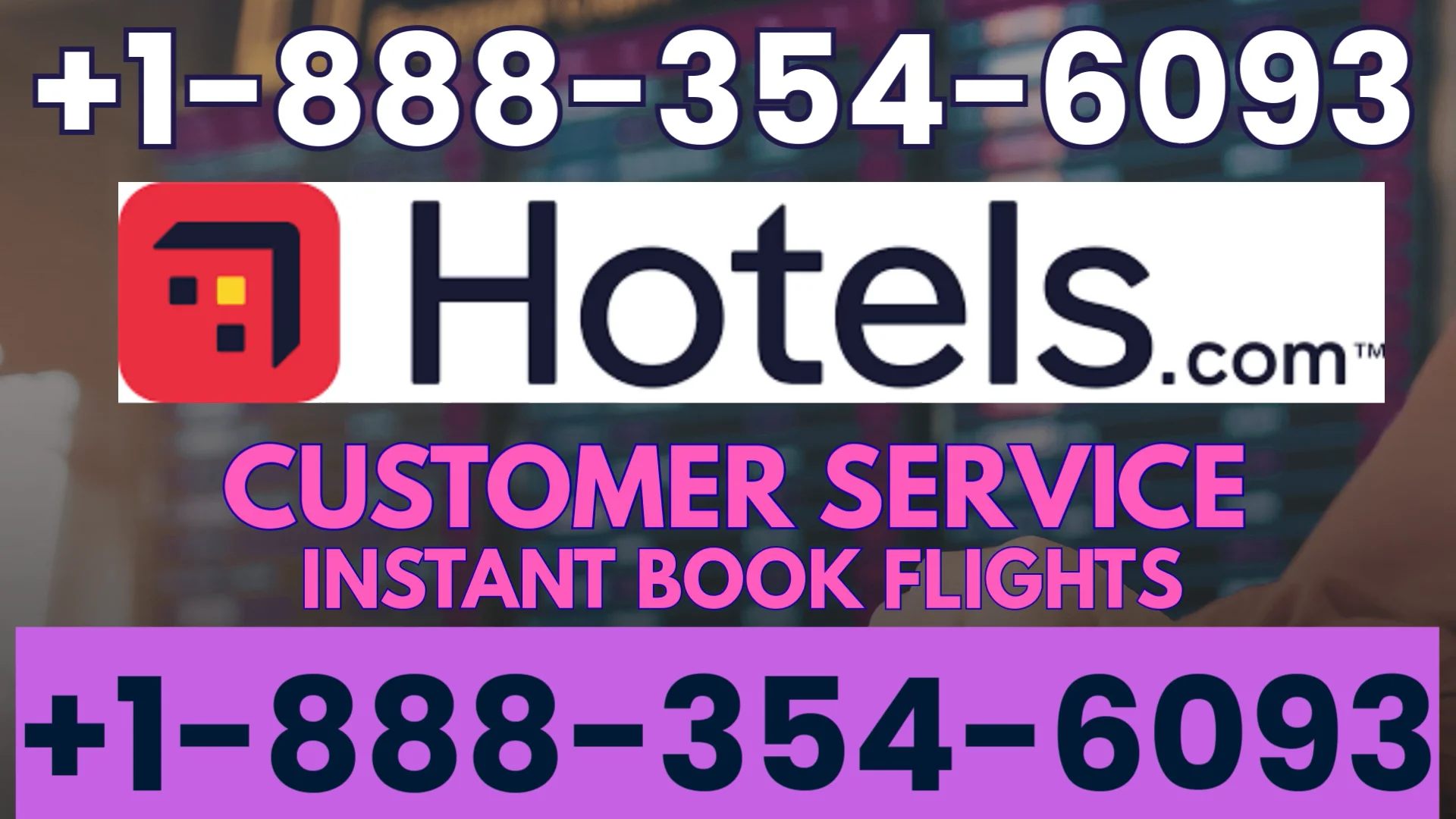 Hotels.com&reg; Customer Service Complete Guide = Step-by-Step Help & Support 24/7 Hotels