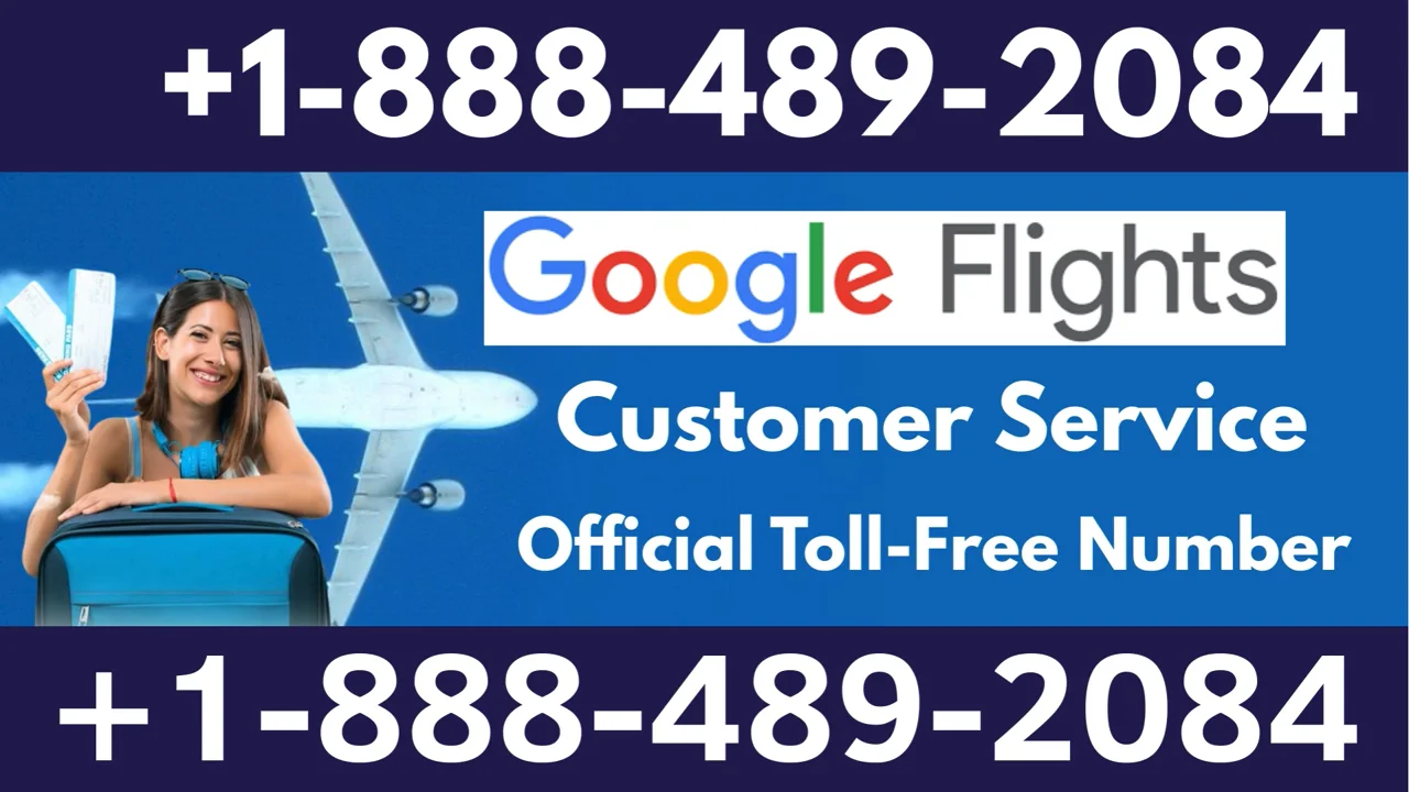 Google Flights&reg; Customer Service Complete Official Guide = Step-by-Step Help & Support 24/7 Google Flights