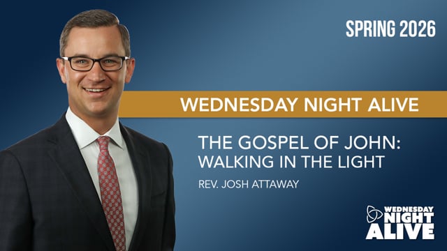 WNA Week 6: The Gospel of John: Walking in the Light - March 11, 2026