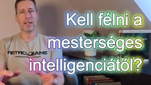 Kell félni a mesterséges intelligenciától?