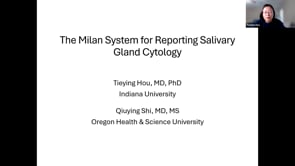 The Milan System for Reporting Salivary Gland Cytology (Dr. Tieying Hou)