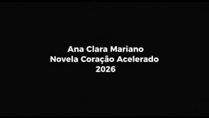 Demoreel Ana Clara Mariano - Novela Coração Acelerado 2026