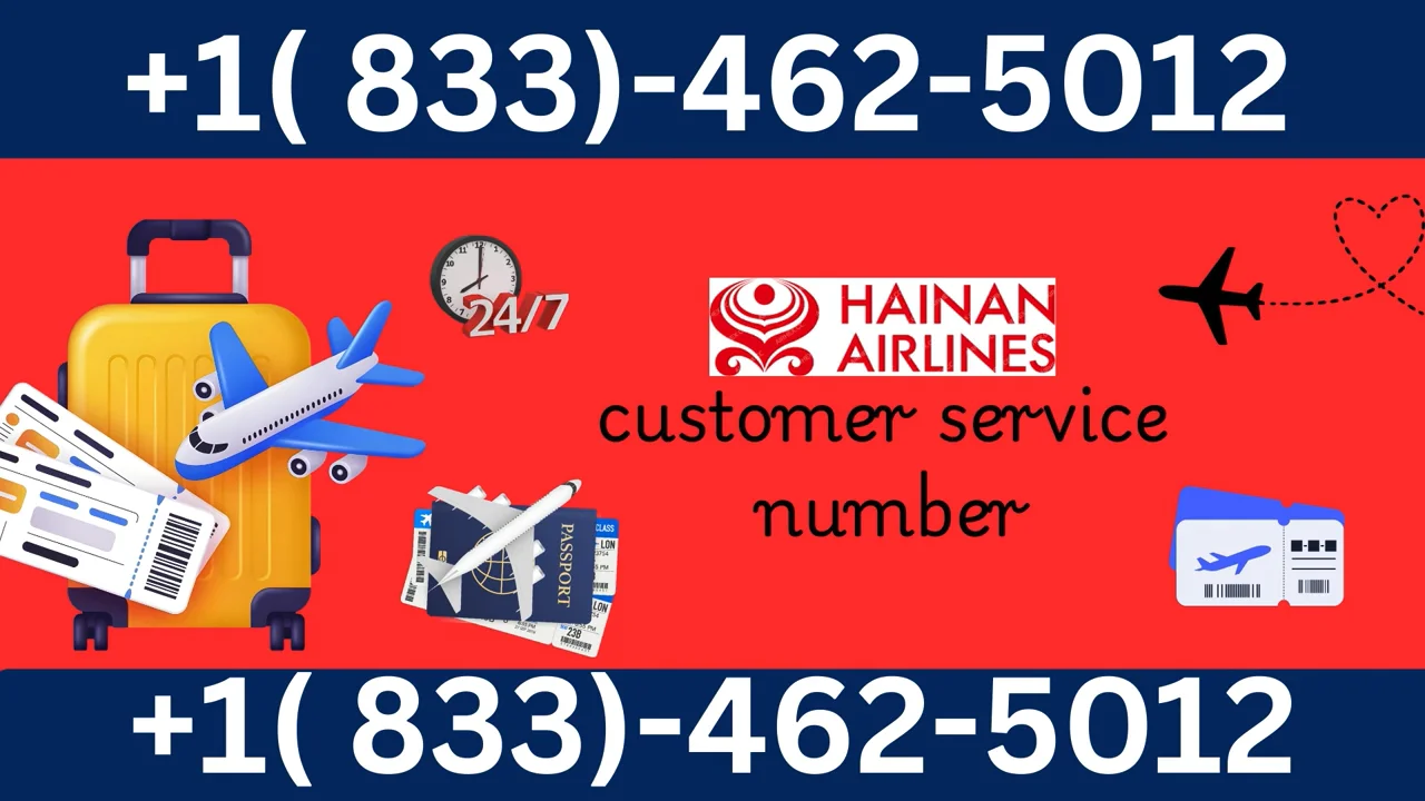【Hainan Airlines  &trade;&reg;】Customer Service [Complete Guide] to Live Chat, Email & Calls Support Step by Step Guide