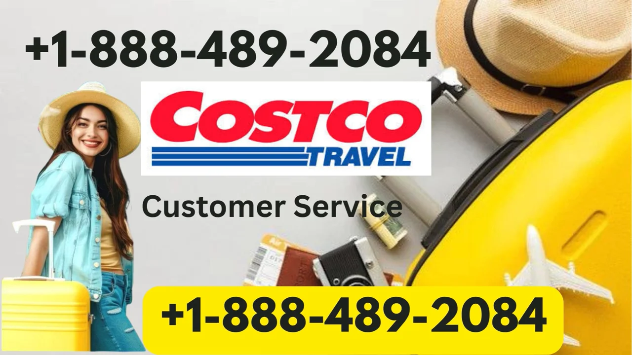Costco Travel Customer Service Complete Guide = Step-by-Step Help & Support 24/7 Costco Travel