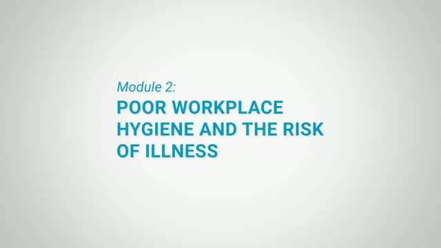 Module 02: Poor Workplace Hygiene and the Risk of Illness - Video Thumbnail