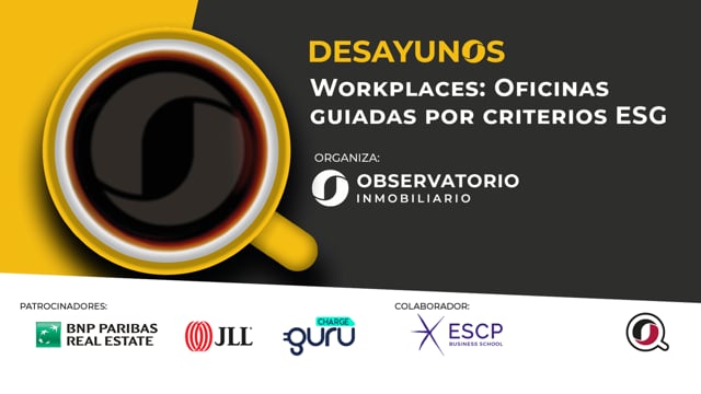 Desayuno Editorial - 'Workplaces: oficinas guiadas por criterios ESG'
