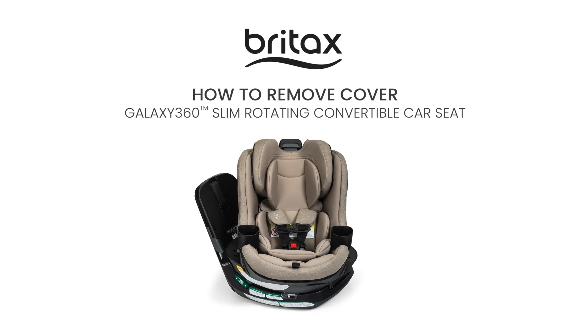 How to Remove the Cover of the Britax Galaxy360 Rotating Convertible Car  Seat
