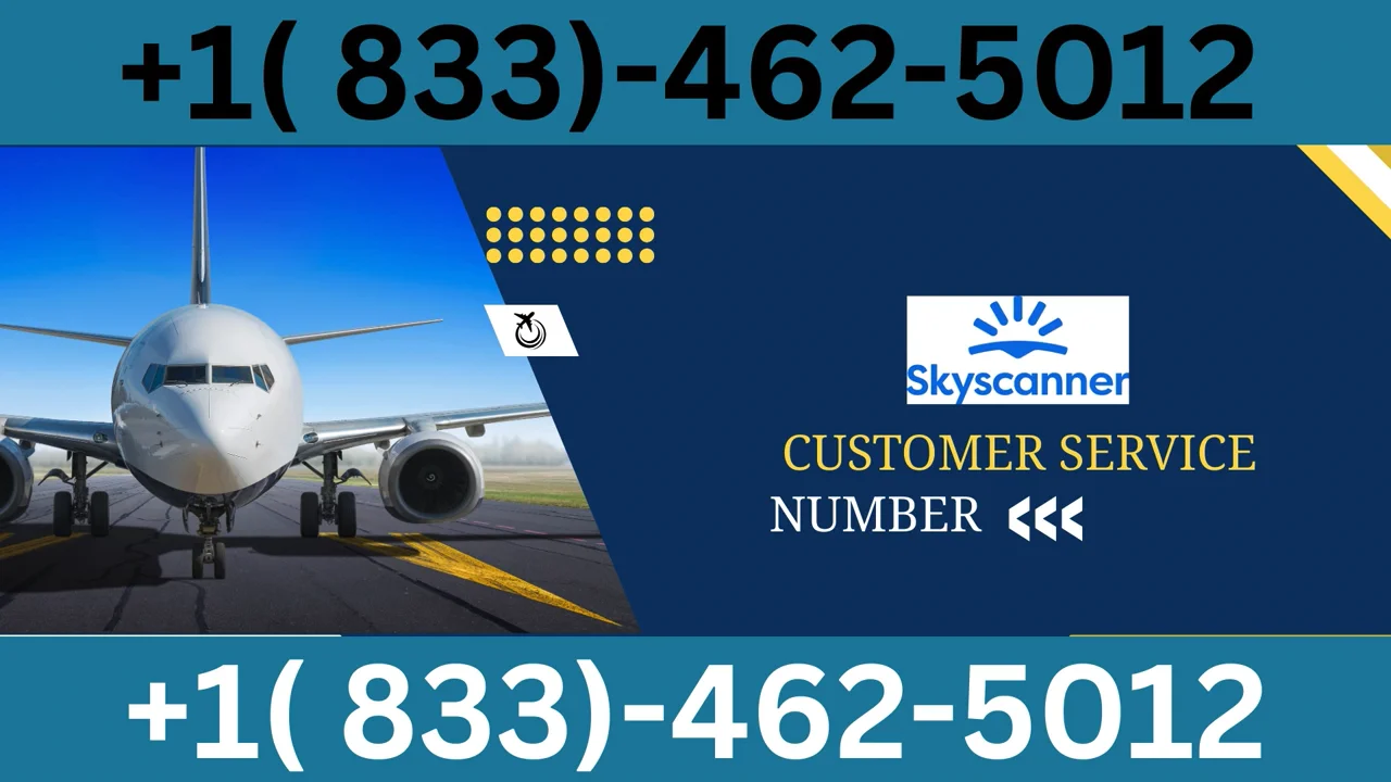 Skyscanner&reg; Customer Service Complete Guide ➢ Step-by-Step Help & Support 24/7 Skyscanner