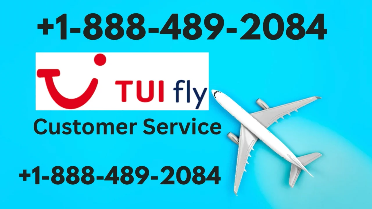 Tui Airways&trade; USA Customer Service: Your Full 24/7 Live Person Support and Contact step by step Guide