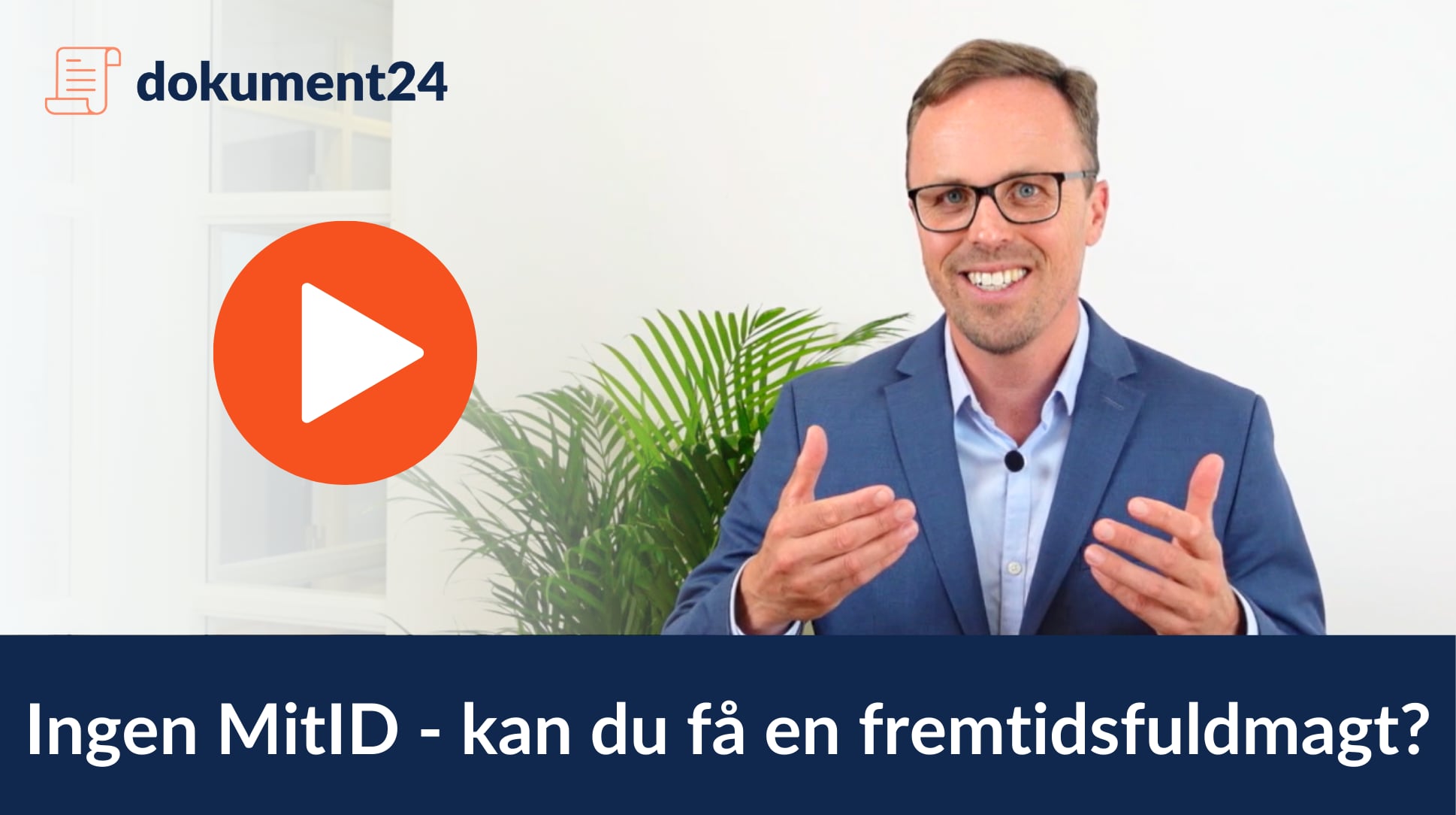 Ingen MitID - Kan du få en fremtidsfuldmagt?