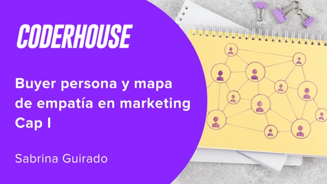 Buyer persona y mapa de empatía en marketing Cap I
