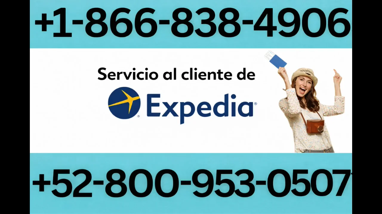 Servicio al cliente de  Expedia | Gu&iacute;a de ayuda completa para principiantes &iexcl;ACTUALIZACI&Oacute;N 2025-26!