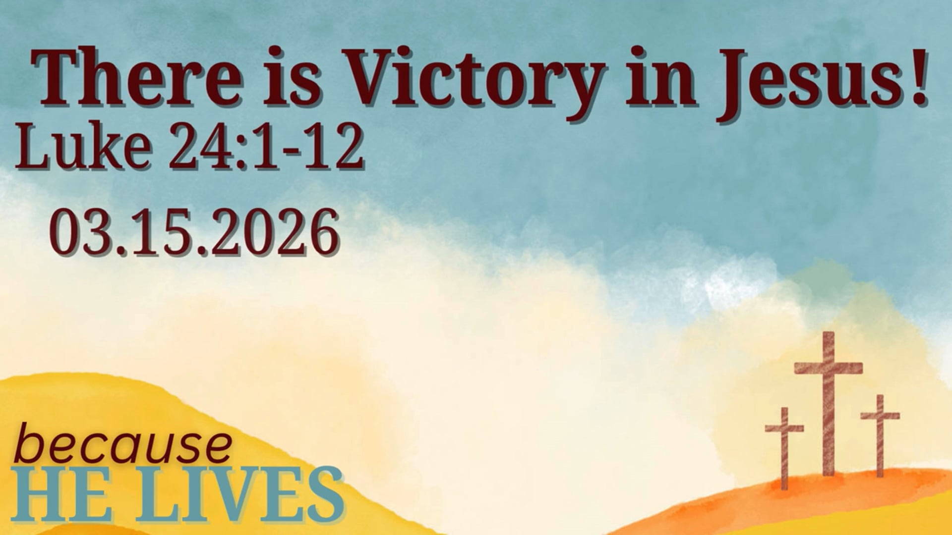 There is Victory in Jesus Luke 24:1-12 03 15 2026