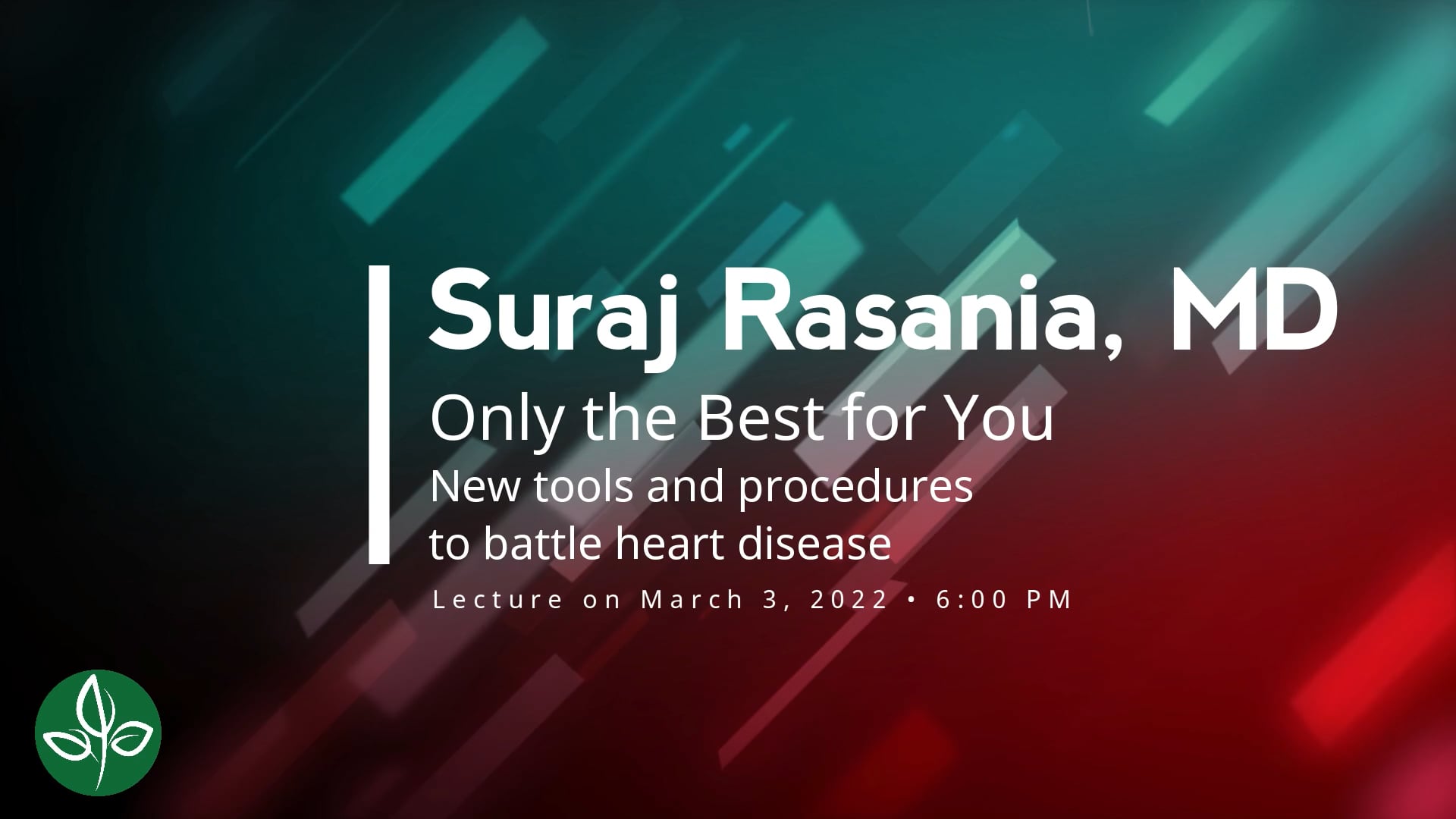 Only the Best for You: New Tools and Procedures to Battle Heart Disease - Suraj Rasania, MD