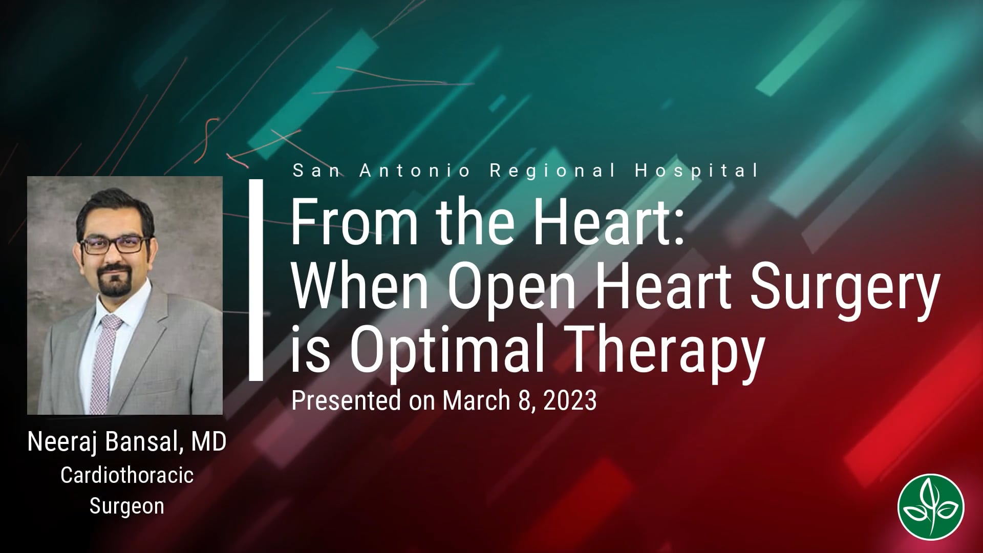 From the Heart: When Open Heart Surgery is Optimal Therapy - Neeraj Bansal, MD