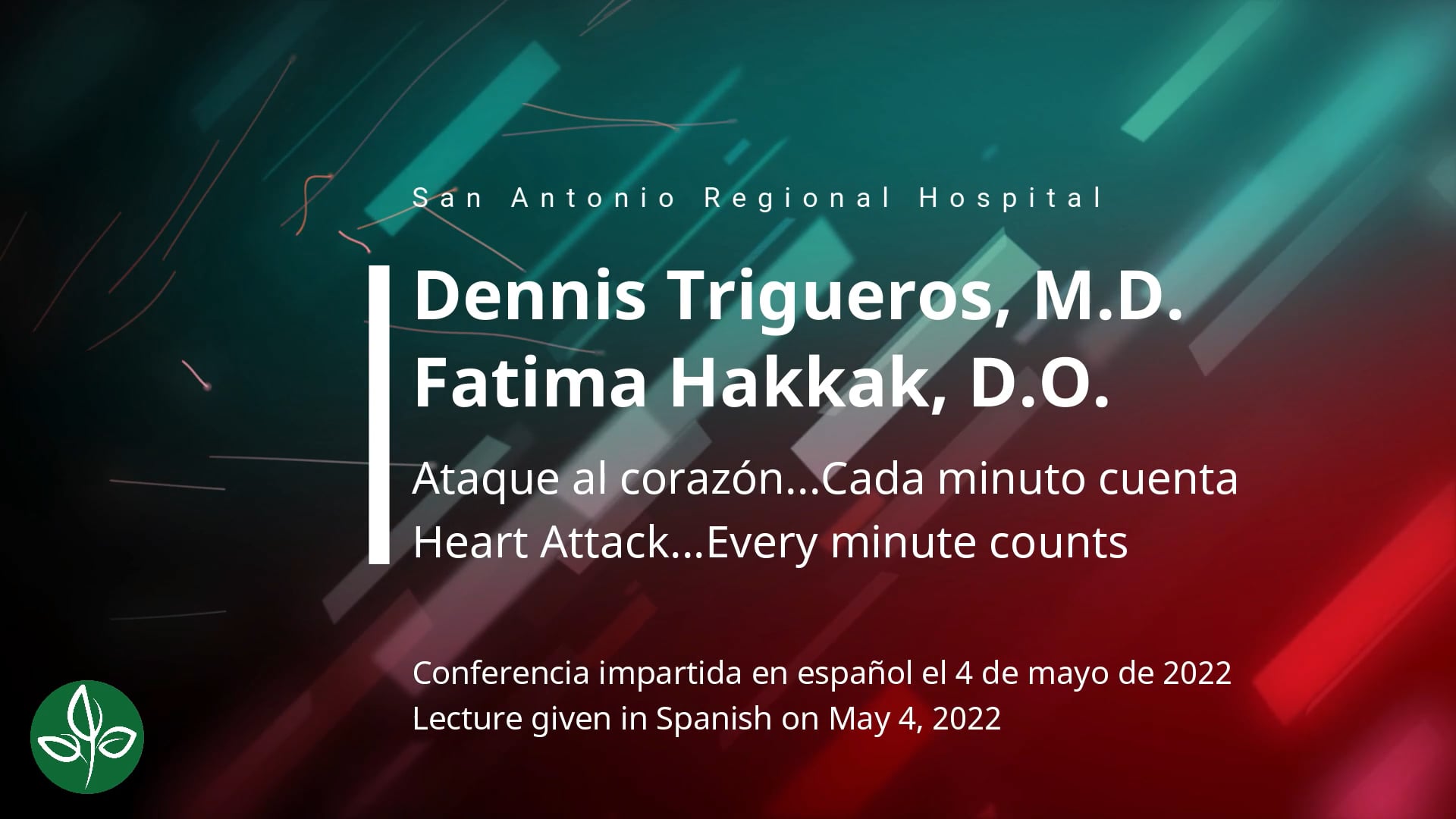Dr Trigueros Dr Hakkak Spanish Ataque al corazón...Cada minuto cuenta - Dennis Trigueros, M.D.; Fatima Hakkak, D.O., cardióloga