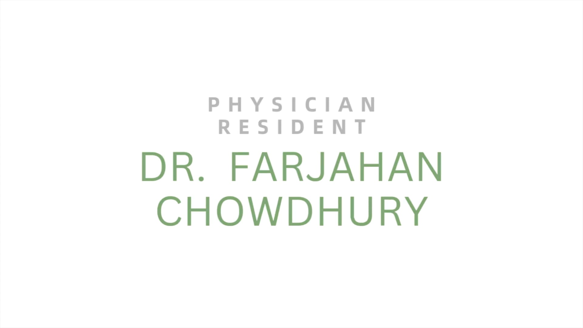 Meet Our Residents - Dr. Farjahan Chowdhury