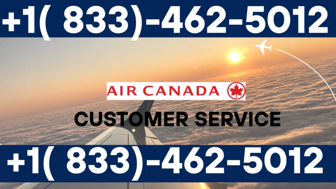 How to Contact Air canada  &reg; Customer Service Official 24-7 Support Guide