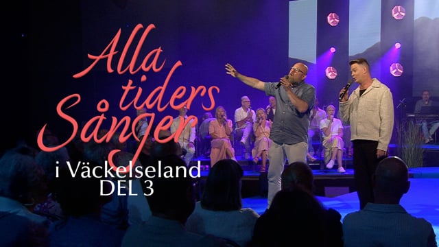 Del 3 | Alla tiders Sånger - i Väckelseland