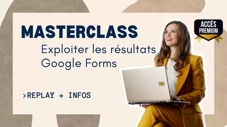 Masterclass : Exploiter les résultats de Google Forms