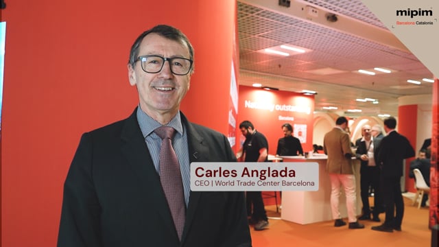 CARLES ANGLADA - WORLD TRADE CENTER | BARCELONA - CATALONIA - MIPIM 2026