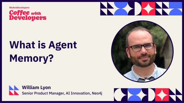 What is Agent Memory?  - William Lyon
