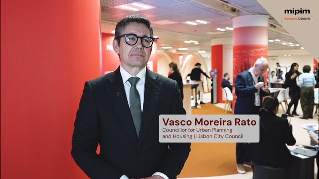 VASCO MOREIRA RATO - LISBON CITY COUNCIL | BARCELONA - CATALONIA - MIPIM 2026