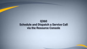 Schedule and Dispatch a Service Call via the Resource Console