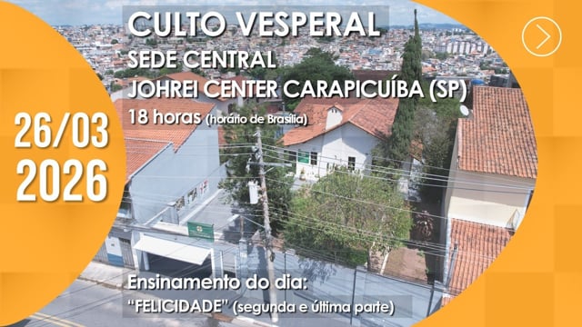 Capa do vídeo “Culto Vesperal | Johrei Center Carapicuíba (SP) - 26/03/2026”