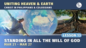 Christ in Philippians & Colossians Episode 13: Standing in All the Will of God