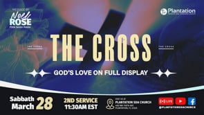 The Cross-God’s Love On Full Display (Second Service)